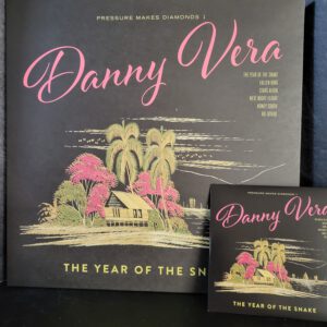 Danny Vera - Pressure Makes Diamonds 1 & 2 - The Year Of The Snake / Pompadour Hippie